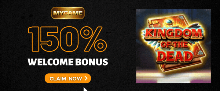 Mygame 150% Welcome Bonus- Kingdom of the Dead Slot