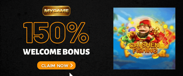Mygame 150% Welcome Bonus- Cai Shen Fishing