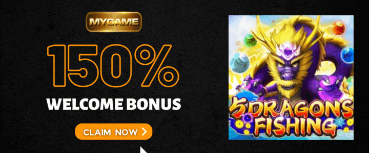 Mygame 150% Welcome Bonus- 5 Dragons Fishing
