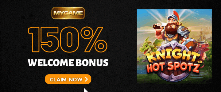 Mygame 150% Welcome Bonus- Knight Hot Spotz Slot