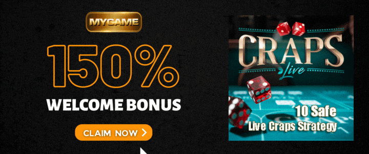 MyGame 150% Welcome Bonus - Live Craps Strategy Beginners
